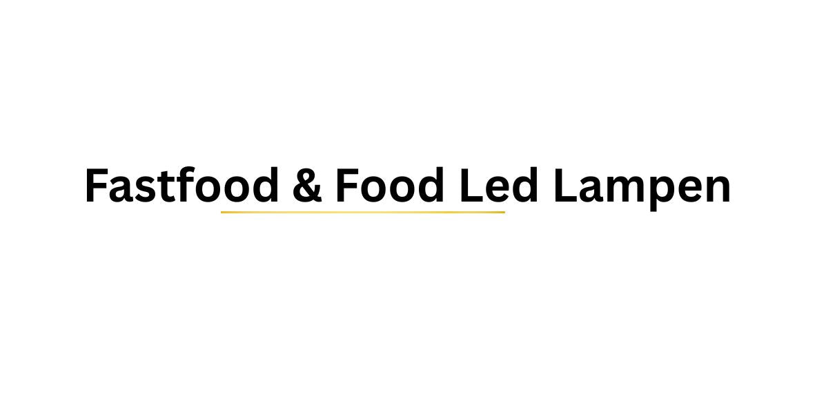 Fastfood & Food Led Lampem